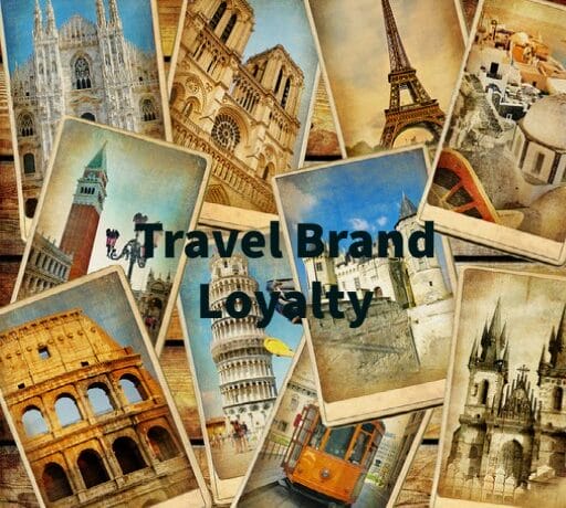 Travel Brand Loyalty, Travel Brand Loyalty &#8211; How it Benefits YOU!